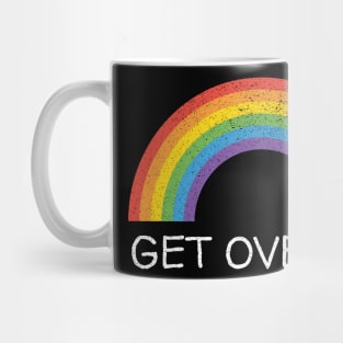 Homophobia Get Over It Gay Pride Rainbow Mug